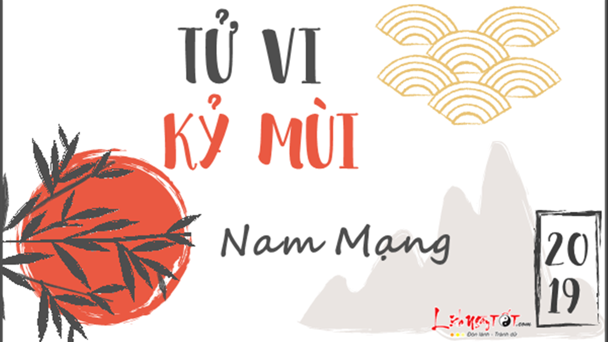 XEM TỬ VI TUỔI KỶ MÙI 1979 NAM MẠNG NĂM 2019 CHI TIẾT VỀ SỰ NGHIỆP VÀ TÀI LỘC
