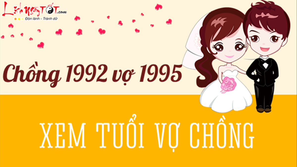 VỢ 1995 CHỒNG 1992 CHỌN NĂM SINH CON TỐT