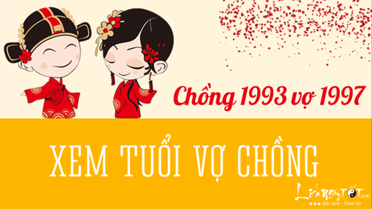 CHỒNG 1993 VỢ 1997 CÓ HỢP NHAU VỀ TUỔI ĐỂ XÂY DỰNG GIA ĐÌNH HẠNH PHÚC BỀN LÂU