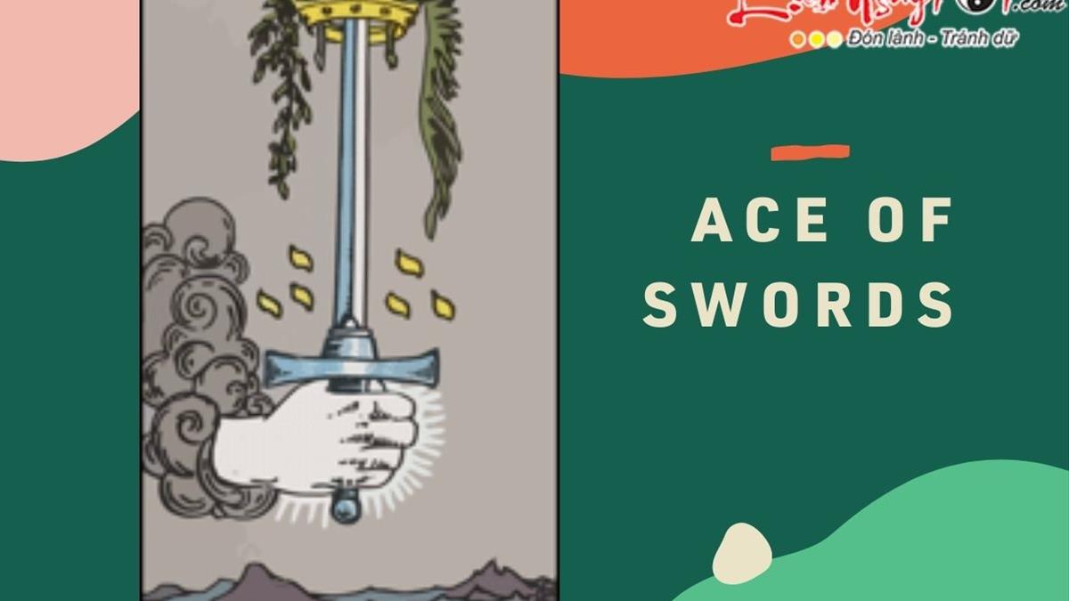 Lá bài Ace of Swords là gì? Ý nghĩa lá bài Ace of Swords