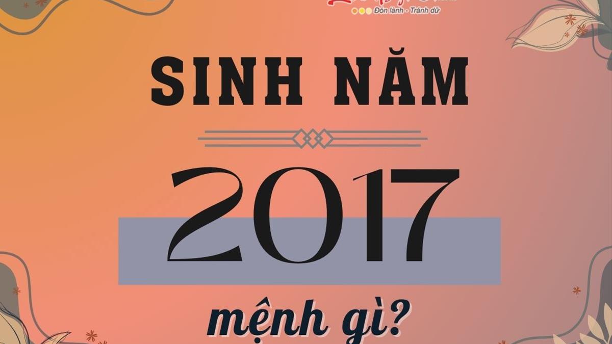 Sinh Năm 2017 Mệnh Gì Hợp Màu Gì? Bí Quyết Phong Thủy Cho Đinh Dậu