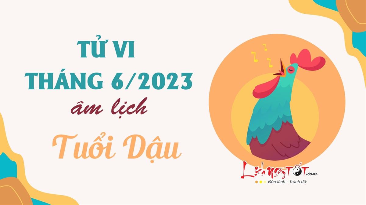 Quý Dậu Tháng 6 Âm 2023: Tử Vi Chiêm Tinh Chi Tiết và Lời Khuyên Vận Mệnh