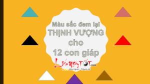 Màu sắc đem lại Thịnh vượng cho 12 con giáp trong năm 2017