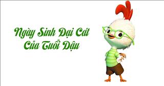 Ngày sinh đại cát của người tuổi Dậu (Âm Lịch)