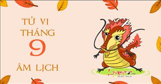 Tử vi tháng 9 âm lịch năm 2017 của người tuổi Thìn