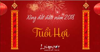 Chọn TUỔI XÔNG NHÀ 2018 cho người tuổi Hợi vạn sự cát lành