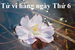 Tử vi thứ 6 ngày 24/3/2017 của 12 cung hoàng đạo