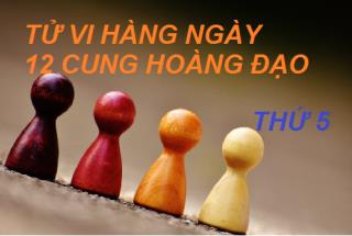 Tử vi thứ 5 ngày 20/4/2017  của 12 cung hoàng đạo