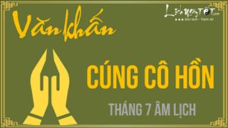 Infographic: Những bài văn khấn cúng cô hồn tháng 7 âm lịch phổ biến và chuẩn xác