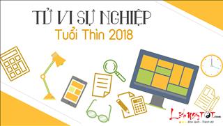 Tử vi tuổi Thìn 2018: Biến động vận trình sự nghiệp năm 2018