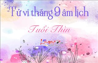 Tử vi tháng 9/2018 tuổi Thìn (âm lịch): Mưu sự khó khăn, tài lộc sa sút
