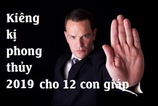 Kiêng kị phong thủy 2019 cho 12 con giáp, đọc ngay để tránh xui xẻo tìm đến