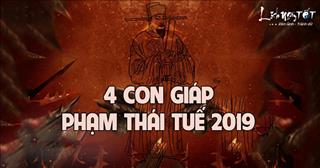 Cảnh báo: 4 con giáp PHẠM THÁI TUẾ 2019 và cách hóa giải hung vận, thoát khỏi xui xẻo