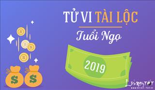 Tử vi TÀI LỘC TUỔI NGỌ năm 2019: Không phải lo lắng về chuyện tiền bạc