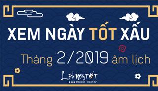XEM NGÀY TỐT XẤU tháng 2 năm 2019 âm lịch