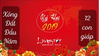XEM TUỔI XÔNG ĐẤT 2019 cho 12 con giáp ăn nên làm ra trong năm mới