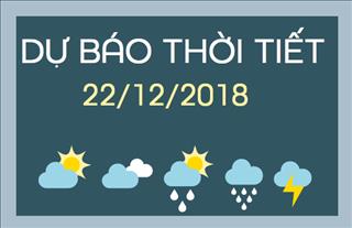 Dự báo thời tiết hôm nay 22/12: Miền Bắc kết thúc đợt nắng hanh, miền Nam có mưa rào và dông rải rác