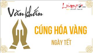 Infographic: Văn khấn cúng Hóa vàng ngày Tết (mồng 3, 4, 5 tết hoặc ngày khai hạ mùng 7)