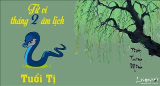 Tử vi tuổi Tị tháng 2 năm 2018 âm lịch: Chớ thấy khởi sắc mà chủ quan khinh suất