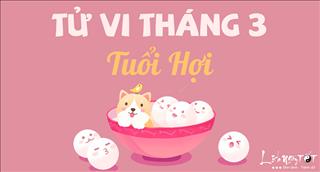 Tử vi tuổi Hợi tháng 3 năm 2018 âm lịch: Công việc trục trặc, tài lộc kém sắc