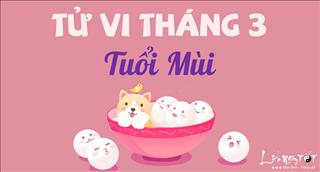 Tử vi tuổi Mùi tháng 3 năm 2018 âm lịch: Vận trình nhiều cát lợi