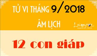 Tử vi tháng 9/2018 âm lịch: Tuổi Thìn chật vật, tuổi Sửu thăng tiến