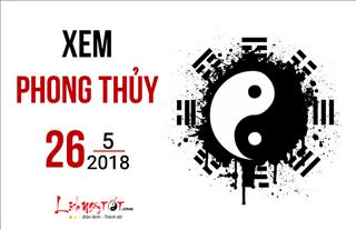 Xem phong thủy hàng ngày: Thứ 7 ngày 26/5/2018