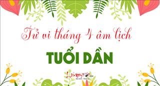 Tử vi tuổi Dần tháng 4 năm 2018 âm lịch: Cẩn thận bị lừa đảo, làm ăn thất thu