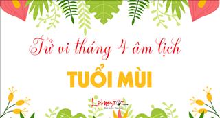 Tử vi tuổi Mùi tháng 4 năm 2018 âm lịch: Vận khí xuống dốc, đề phòng phá tài