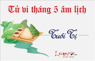Tử vi tháng 5/2018 tuổi Tị: Việc thuận lợi nhưng tiền chưa thấy đâu