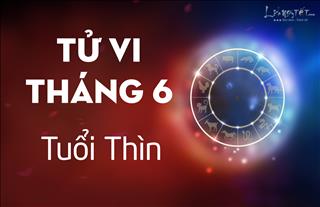 Tử vi tháng 6/2018 tuổi Thìn: Ghi dấu thời điểm tình duyên nở rộ