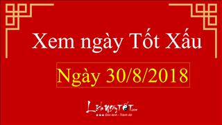 Xem ngày tốt xấu hôm nay thứ 5 ngày 30/8/2018 - Lịch âm 20/7/2018