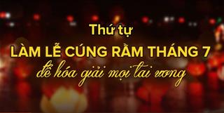 Infographic: Tiến hành 4 lễ cúng Rằm tháng 7 sao cho vừa đúng vừa đủ