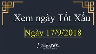 Xem ngày tốt xấu hôm nay Thứ 2 ngày 17/9/2018 - Lịch âm 8/8/2018
