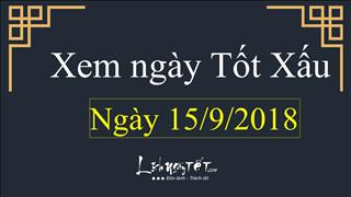 Xem ngày tốt xấu hôm nay Thứ 7 ngày 15/9/2018 - Lịch âm 6/8/2018