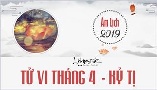 Tử vi tháng 4/2019 của 12 con giáp (Âm lịch): Mùi đề phòng mất trộm, Thân có lộc tiền bạc