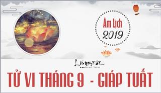 Tử vi tháng 9/2019 của 12 con giáp (Âm lịch): Mùi có lộc kinh doanh, Tị hoàn thành dự định lớn