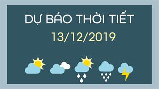 Dự báo thời tiết 13/12: Thời tiết ổn định, không có quá nhiều biến động