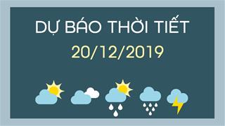 Dự báo thời tiết 20/12: Miền Bắc trời lạnh, nhiều nơi có mưa