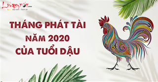 Tháng phát tài 2020 cho tuổi Dậu thoát kiếp nghèo khó, nâng bước giàu sang