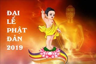 Lễ Phật đản 2019 là ngày nào? Đại lễ Phật đản Vesak 2019 tổ chức ở đâu?