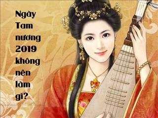 Những điều ĐẠI KỴ trong ngày Tam nương 2019, nhớ kỹ để đón lành tránh dữ