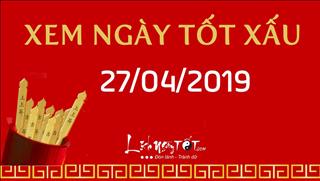 Xem ngày tốt xấu hôm nay Thứ 7 ngày 27/4/2019 - Lịch âm 23/3/2019