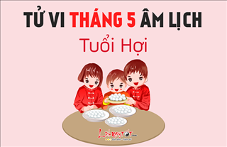 Tử vi tháng 5/2019 tuổi Hợi (Âm lịch): Lắm tài nhiều lộc tha hồ sung sướng