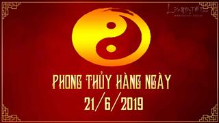 Xem phong thủy hàng ngày: Thứ 6 ngày 21/6/2019