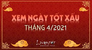 XEM NGÀY ĐẸP tháng 4 âm năm 2021 để vạn sự thuận lợi