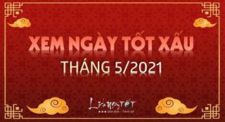 XEM NGÀY ĐẸP tháng 5 âm năm 2021 chuẩn Lịch vạn niên