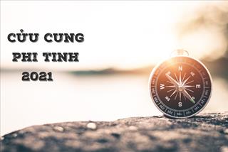 Cửu Cung phi tinh 2021: Hung cát ra sao, hóa giải thế nào để gia đình bình yên, tài lộc hưng vượng?