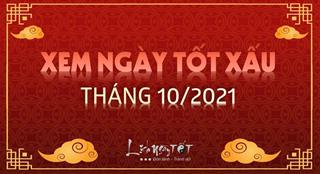 XEM NGÀY ĐẸP tháng 10 âm năm 2021 chọn ngày đại cát cho công việc
