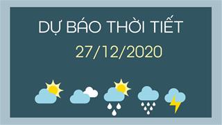 Dự báo thời tiết ngày mai 27/12/2020: Cả nước tăng nhiệt, Huế, Đà Nẵng có mưa rải rác